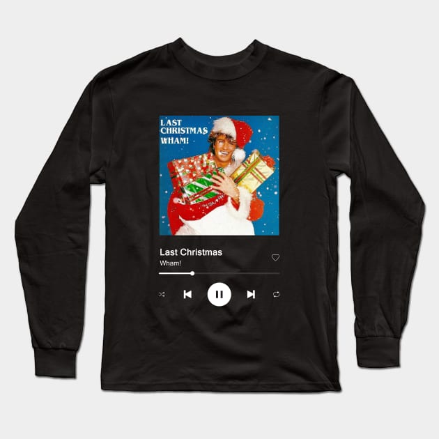 Wham Last Christmas Christmas Long Sleeve T Shirt TeePublic